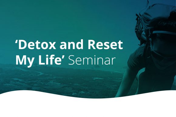 DETOX AND RESET MY LIFE SEMINAR